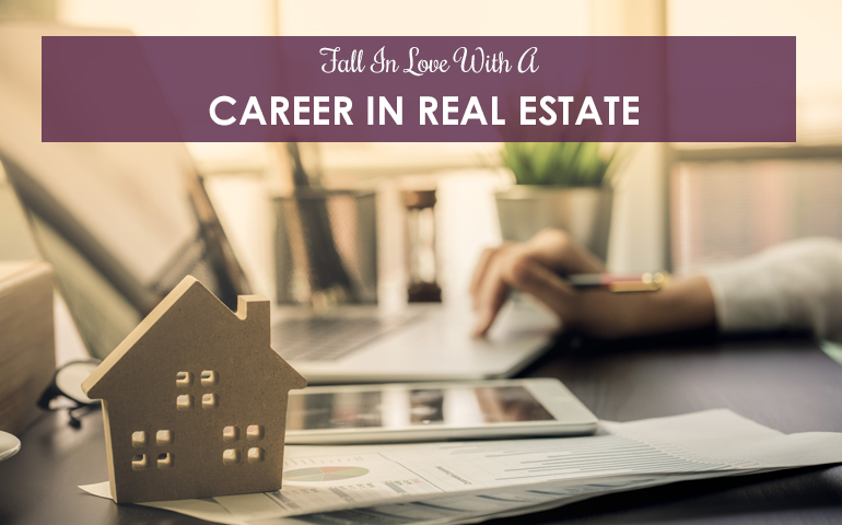 Fall In Love With A Career In Real Estate